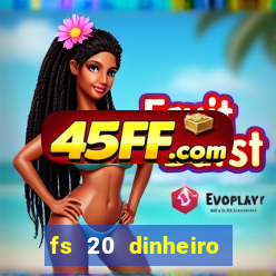fs 20 dinheiro infinito download